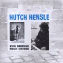 Hensle Hutch - Vun Drusse Noch Drinne