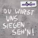 Abschlach! - DU WIRST UNS SIEGEN SEHN