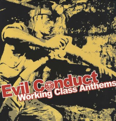 Evil Conduct - Working Class Anthems