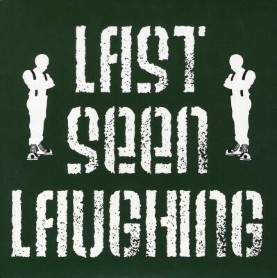 Last Seen Laughing - 7-Last Seen Laughing