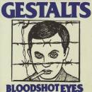 Gestalts - 7-BLOODSHOT EYES