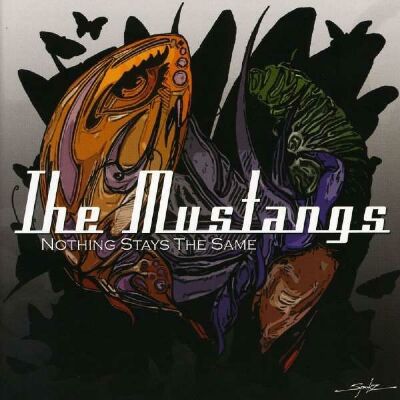 Mustangs - Nothing Stays The Same