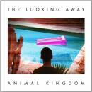 Animal Kingdom - Looking Away