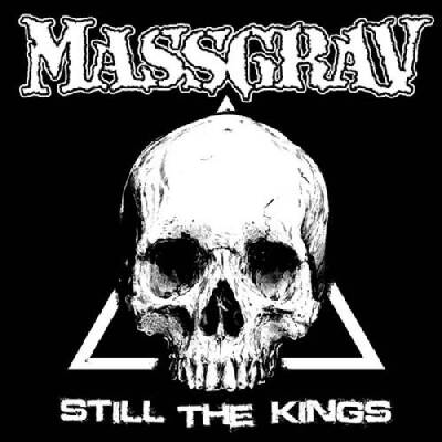 Massgrav - STILL THE KINGS