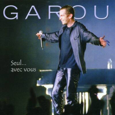 Garou - Seul...avec vous