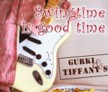 GURKI & TIFFANY´S - Swingtime Is Good Time