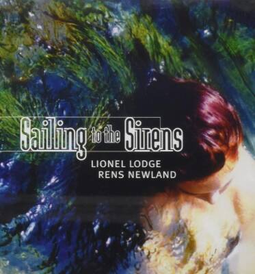 Newland Rens & Lionel Lo - SAILING TO THE SIRENS