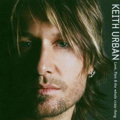 Urban Keith - Love, Pain&the Whole Crazy Thin (CD Extra/Enhanced)