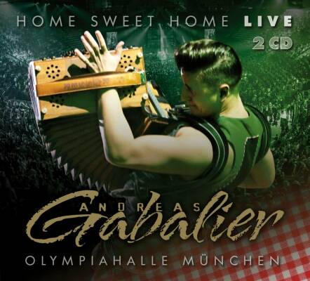 Gabalier Andreas - Home Sweet Home! Live Aus Der Olympiahalle München