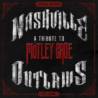 Nashville Outlaws: A Tribute To Motley Crue (Diverse Interpreten)
