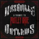 Nashville Outlaws: A Tribute To Motley Crue (Diverse...