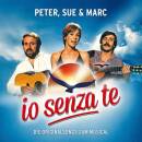 Peter Sue & Marc - Io Senza Te (Die Originalsongs zum...