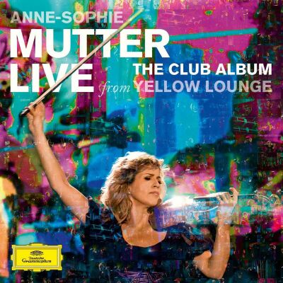 Mutter Anne-Sophie / Esfahani Mahan / Orkis Lambert / Mutters VIrtuosi - Club Album: Live From Yellow Lounge, The (Diverse Komponisten)