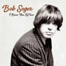 Seger Bob - I Knew You When (standard 10 Songs)