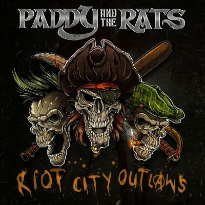 Paddy And The Rats - RIOT CITY OUTLAWS