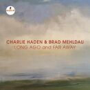 Haden Charlie / Mehldau Brad - Long Ago And Far Away...