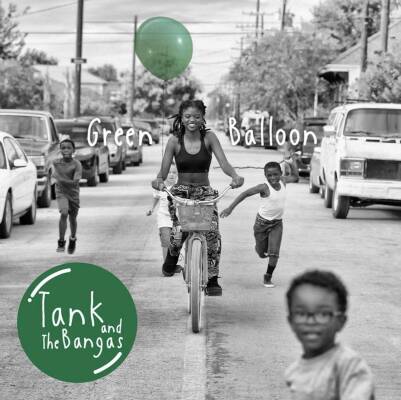 Tank And The Bangas - Green Balloon