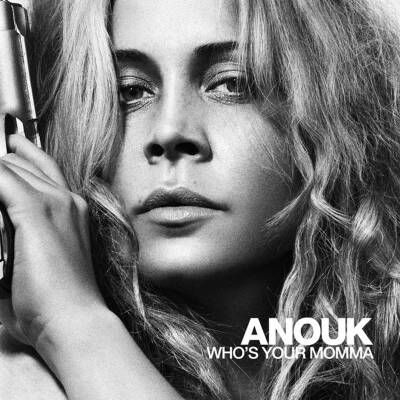 Anouk - WHO´S YOUR MOMMA