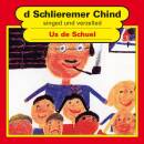 Schlieremer Chind - Us De Schuel