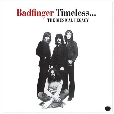 Badfinger - Timeless: The Musical Legacy Of Badfinger