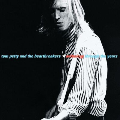 Petty Tom & The Heartbreakers - Anthology / Through The Years