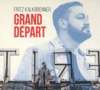 Kalkbrenner Fritz - Grand Depart (Deluxe Edition)