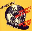 Jethro Tull - Too Old To Rocknroll: too Young To Die!...