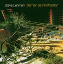 Steve Lehman - Demian As Posthuman