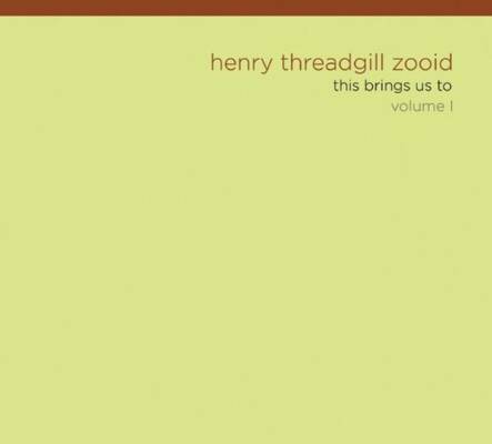 Henry Threadgill Zooid - This Brings Up Vol. I