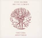 Steve Coleman - Functional Arrhythmias