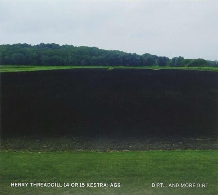 Henry Threadgill 14 Or 15 Kestra: Agg - Dirt ... And More Dirt