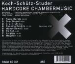 Koch / Schuetz / Studer - Hardcore Chambermusic