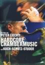 Liechti Peter - Hardcore Chambermusic - Koch, Schuetz, St