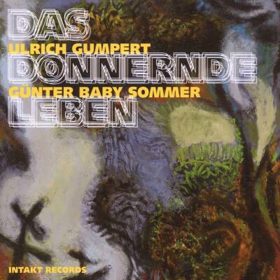 Ulrich Gumpert / G?Nter Baby Sommer - Das Donnernde Leben