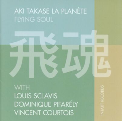 La Planete Quartet Aki Takase (Pno) Louis Sclavi - Flying Soul