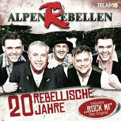 Alpenrebellen - 20 REBELLISCHE JAHRE