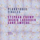Stephan Crump Ingrid Laubrock Cory Smythe - Planktonic Finales