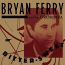 Ferry Bryan - Bitter-Sweet (Deluxe Edition)