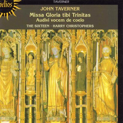 Taverner - Missa Gloria Tibi Trinitas (Sixteen, The / Christophers Harry)