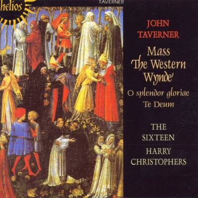 Taverner John - Western Wynde Mass - u.a. (Sixteen The / Christophers Harry)