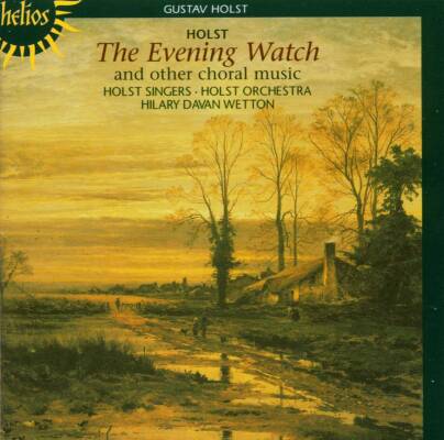 Holst Gustav - The Evening Watch and other choral music (Holst Singers / Layton Stephen)