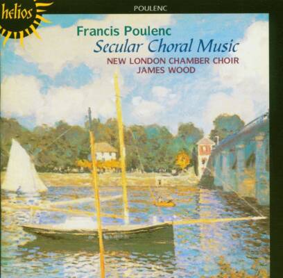 Poulenc Francis - Secular Choral Music (New London Chamber Choir / Wood James)
