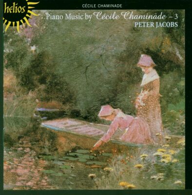 Chaminade Cécile (1857-1944) - Piano Music: Volume 3 (Peter Jacobs (Piano))