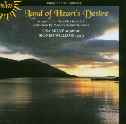 Songs Of The Hebrides - Land of Heart´s Desire (Milne Lisa / Williams Sioned)
