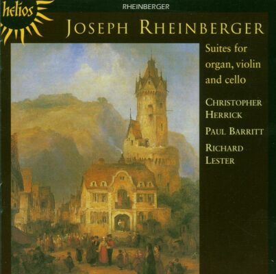Rheinberger - Suiten Für Orgel, Violine Und Cello (Herrick, Barritt, Lester)