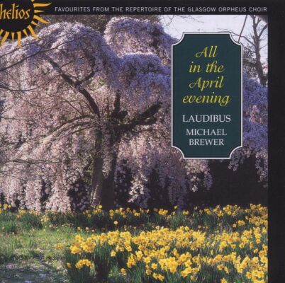 Glasgow Orpheus Choir - Brewer - All In The April Evening (Diverse Komponisten)