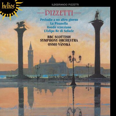 Pizzetti - Rondo Veneziano / La Pisanella / Ua (BBC Scottisch Symph. Orch./ E. Layton/ O. Vänskä)
