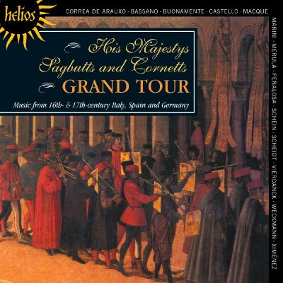 Musik Des 16.- Und 17.Jh. Italien, Spanien Ua - Grand Tour (His Majestys Sagbutts and Cornetts)