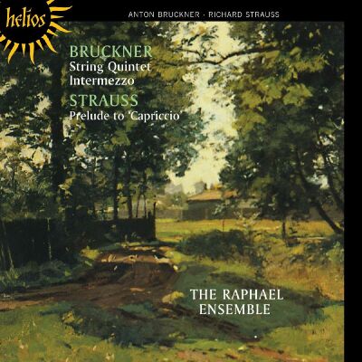 Bruckner/ Strauss - String Quintet / Capriccio Sextet (The Raphael Ensemble)