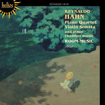 Hahn Reynaldo - Piano Quartet: VIolin Sonata: Chamber Music (Room / Music)